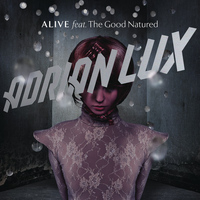 Adrian Lux feat. The Good Natured - Alive
