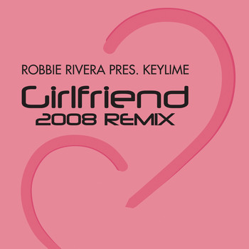 Robbie Rivera - Girlfriend (2008 Remix)