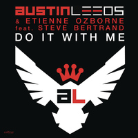 Austin Leeds feat. Etienne Ozborne - Do It With Me