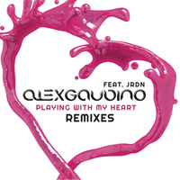 Alex Gaudino feat. JRDN - Playing With My Heart (Remixes)