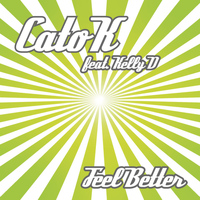 Cato K Feat. Kelly D - Feel Better