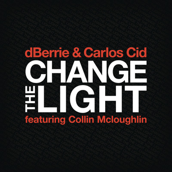 dBerrie & Carlos Cid feat. Collin McLoughlin - Change The Light