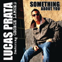 Lucas Prata feat. George LaMond - Something About You