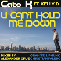 Cato K Feat. Kelly D - U Cant Hold Me Down