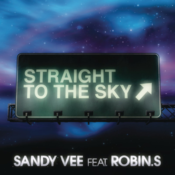 Sandy Vee Feat. Robin S. - Straight To The Sky