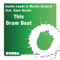 Austin Leeds & Martin Accorsi feat. Bass Nacho - This Drum Beat