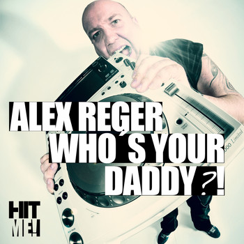 Alex Reger - Who's Your Daddy