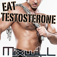 Mixwill - Eat Testosterone