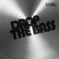 23Bits - Drop the Bass