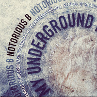 Notorious B - My Underground