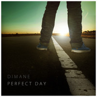 Dimane - A Perfect Day