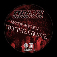Snyde & Krieg - To the Grave