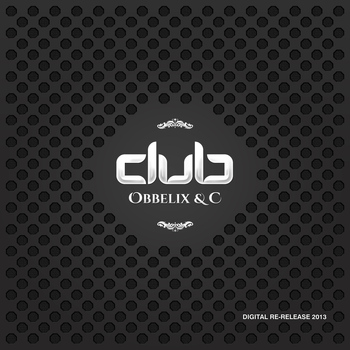 club (2013) | obbelix & c | high quality music downloads | 7