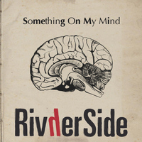 Rivherside - Something On My Mind