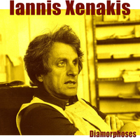 Iannis Xenakis - Xenakis: Diamorphoses