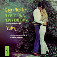 Greta Keller - Greta Keller Sings Love Is a Daydream and Other Songs by Yulya