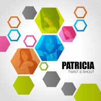 Patricia - Twist & Shout