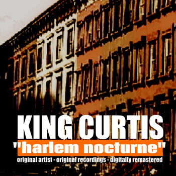 King Curtis - Harlem Nocturne