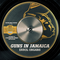 Errol Organs - Guns in Jamaica - Single