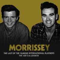 Morrissey - The Last of the Famous International Playboys