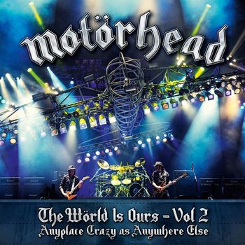 Motörhead - The World Is Ours - Vol 2 - Anyplace Crazy As Anywhere Else (Explicit)