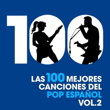 Various Artists - Las 100 mejores canciones del Pop Español, Vol. 2