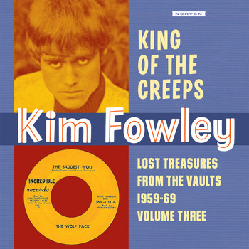 Kim Fowley - King of the Creeps: Lost Treasures from the Vaults 1959-1969, Vol. 3