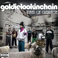 Goldie Lookin Chain - Kings of Caerleon (Explicit)