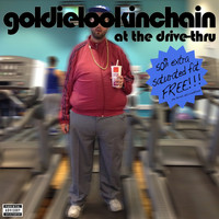 Goldie Lookin Chain - At the Drive-Thru Vol.2