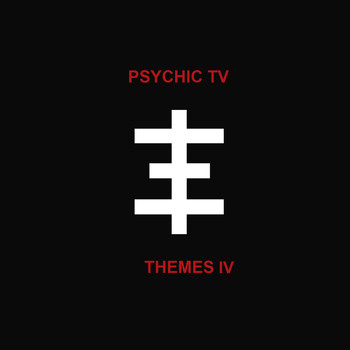 Psychic TV - Themes 4
