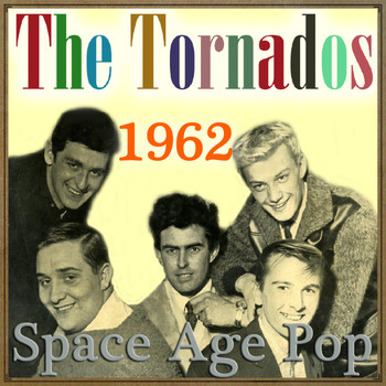 The Tornados - Space Age Pop - 1962