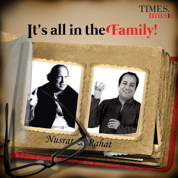 Rahat Fateh Ali Khan & Nusrat Fateh Ali Khan - It's All in the Family! Nusrat & Rahat