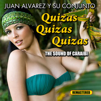 Juan Alvarez Y Su Conjunto - Quizas Quizas Quizas - The Sound Of Caraibi (Remastered)