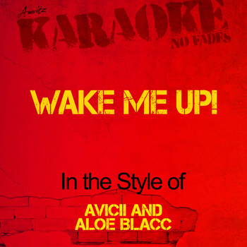 Ameritz - Karaoke - Wake Me Up! (In the Style of Avicii and Aloe Blacc) [Karaoke Version] - Single