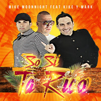Mike Moonnight - So Si Ta Rico Feat Kike y Mark