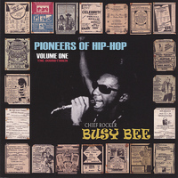 Chief Rocker Busy Bee - Pioneers of Hip-Hop - Vol One