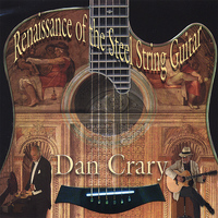 Dan Crary - Renaissance of the Steel String Guitar