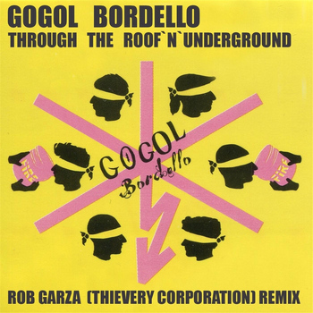 Gogol Bordello - Through the Roof 'n' Underground (Rob Garza Remix 2013)