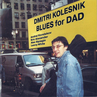 Dmitri Kolesnik - Blues for Dad