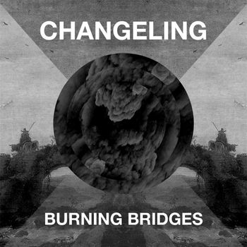 Changeling - Burning Bridges