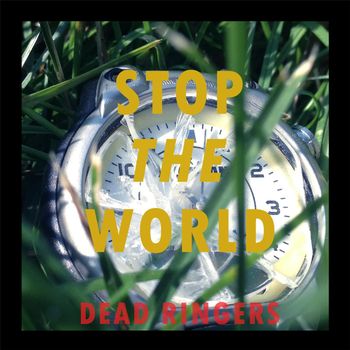 Dead Ringers - Stop the World