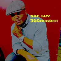 360degree - She Luv 360degree (Live) (Explicit)