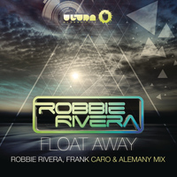 Robbie Rivera - Float Away (2013 Remixes)