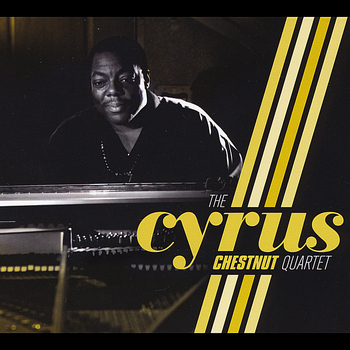 Cyrus Chestnut - The Cyrus Chestnut Quartet