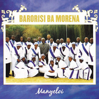 Barorisi Ba Morena - Manyeloi