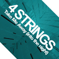 4 Strings - Take Me Away (Into the Night)