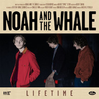 Noah and the Whale - Lifetime