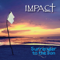 Impact - Surrender to the Son