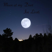 Joe Livoti - Moon At My Door