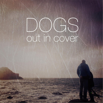 Dogs - Out in Cover
